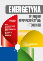 Energetyka w kręgu bezpieczeństwa i techniki
