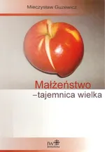 Małżeństwo - tajemnica wielka - Mieczysław Guzewicz