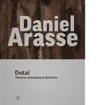 Nie widać nic Detal Historia malarstwa w zbliżeniu - Daniel Arasse