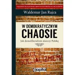 W demokratycznym chaosie - Rajca Waldemar Jan
