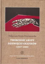 Twórczość grupy Dziewięciu Grafików - Krzyżanowska Małgorzata Ksenia