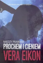 Między prawami Prochem i cieniem - Vera Eikon