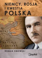 Niemcy Rosja i kwestia Polska - Roman Dmowski
