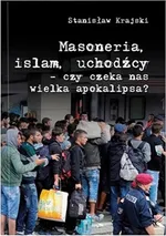 Masoneria Islam Uchodźcy - Stanisław Krajski