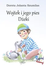 Wojtek i jego pies Dżeki - Szumilas Dorota Jolanta