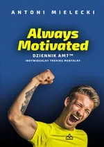 Always Motivated Dziennik AM 7 - Antoni Mielecki