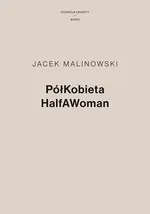 PółKobieta HalfAWoman - Jacek Malinowski