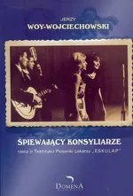 Śpiewający konsyliarze - Woy Wojciechowski Jerzy