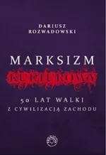 Marksizm kulturowy - Dariusz Rozwadowski