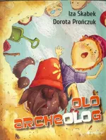 Olo archeolog - Dorota Prończuk
