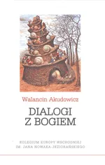 Dialogi z Bogiem - Akudowicz Walancin
