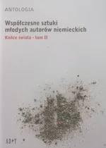 Współczesne sztuki uznanych autorów niemieckich Tom 2 Końce świata - Praca zbiorowa