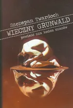 Wieczny Grunwald  Pocked - Outlet - Twardoch Szczepan