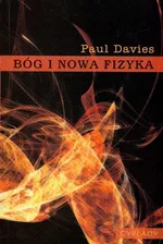 Bóg i nowa fizyka - Paul Davies