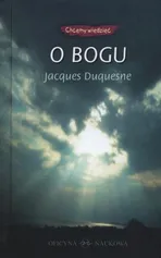 O bogu (seria Chcemy wiedzieć) - Outlet - Jacques Duquesne