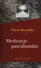 Medytacje pascaliańskie - Outlet - Bourdieu Pierre