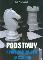 Podstawy królewskiej gry w szachy - Outlet - Praca zbiorowa
