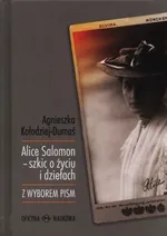 Alice Salomon szkic o życiu i dziełach - Agnieszka Kołodziej-Durnaś
