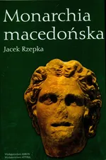 Monarchia macedońska - Outlet - Rzepka Jacek