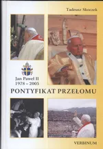 Pontyfikat przełomu. Jan Paweł II 1978-2005 - Outlet - Tadeusz Skoczek