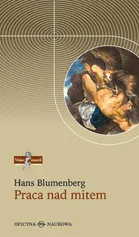Praca nad mitem - Hans Blumenberg