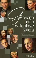 Główna rola w teatrze życia - Outlet - Ruman Elżbieta