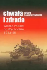 Chwała i zdrada - Edward Kospath-Pawłowski