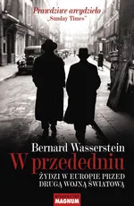 W przededniu. Żydzi w Europie przed II wojną światową - Outlet - Bernard Wasserstein