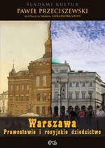 Warszawa prawosławie i rosyjskie dziedzictwo - Outlet - Praca zbiorowa