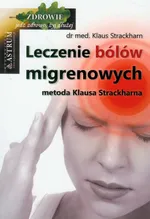 Leczenie bólów migrenowych Metoda Klausa Strackharna - Outlet - Klaus Strackharn