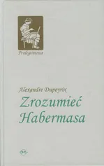 Zrozumieć Habermasa - Alexandre Dupeyrix