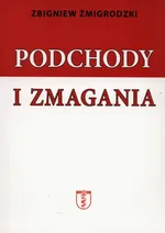 Podchody i zmagania - Zbigniew Żmigrodzki