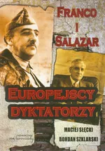 Franco i Salazar. Europejscy dyktatorzy - Outlet - Maciej Słęcki