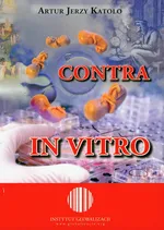Contra in vitro - Katolo Artur Jerzy