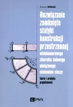 Rozwiązanie zamknięte statyki konstrukcji przestrzennej wielokomorowego zbiornika kołowego obciążone - Roman Misiak