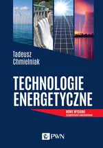 Technologie Energetyczne - Tadeusz Chmielniak