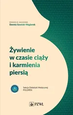 Żywienie w czasie ciąży i karmienia piersią - Dorota Szostak-Węgierek