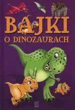 Bajki o dinozaurach - Outlet - Elżbieta Safarzyńska