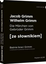Baśnie braci Grimm wersja niemiecka. z podręcznym słownikiem - Jacob Grimm
