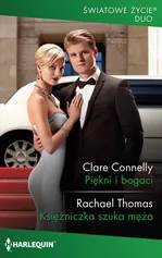 Piękni i bogaci Księżniczka szuka męża - Clare Connelly