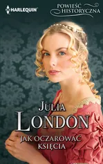 Jak oczarować księcia - Julia London