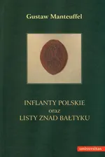 Inflanty Polskie oraz Listy znad Bałtyku Tom 1 - Gustaw Manteuffel