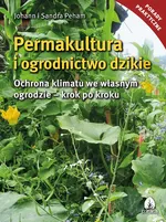 Permakultura i ogrodnictwo dzikie - Peham Johann i Sanda