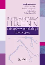 Instrumentarium i techniki zabiegów w ginekologii operacyjnej - Konrad Niebojewski