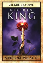 Mroczna wieża 3 Ziemie jałowe - Stephen King