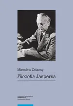 Filozofia Jaspersa - Mirosław Żelazny