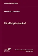 Ultradźwięki w tkankach - Opieliński Krzysztof J.