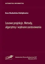 Losowe projekcje Metody algorytmy i wybrane zastosowania - Ewa Skubalska-Rafajłowicz