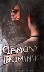 Demony Dominiki - Łukasz Piotrowski