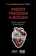 Między Freudem a Bogiem - Lucyna Aleksandrowicz-Pędich